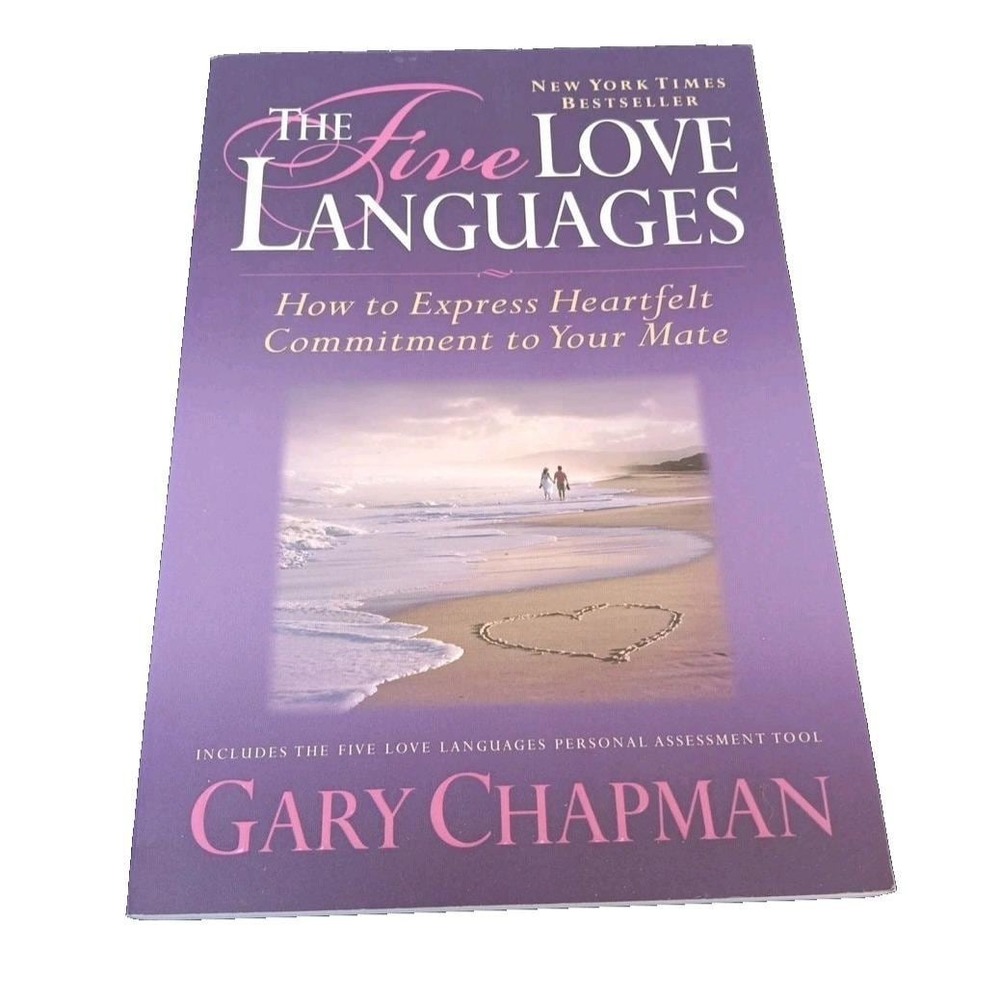 Theâ Five Love Languages: How to Express Heartfelt Commitment to Your Mate